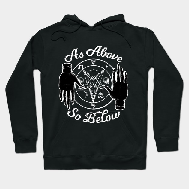 As Above So Below Hoodie by LadyMorgan